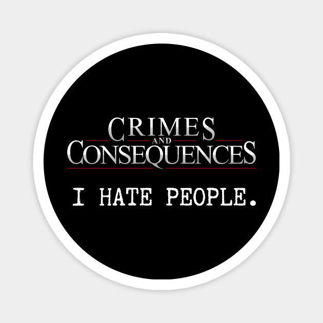 I Hate People Magnet by Crimes and Consequences